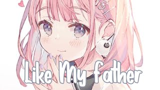 Nightcore - Like My Father (Lyrics)