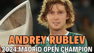 Andrey Rublev wins the 2024 Madrid Open Championship