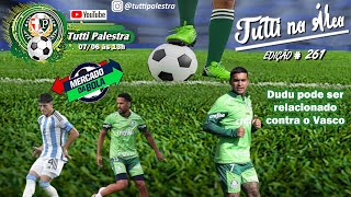 🔴#AOVIVO | Tutti na Área #261 - Mercado da bola agita os bastidores do Palmeiras