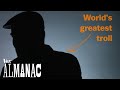 The world's greatest internet troll explains his craft