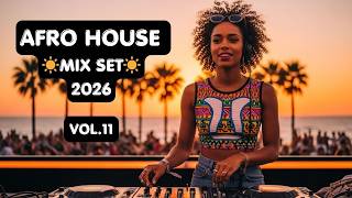 Afro House 2026 | Vol. 11 ☀️ Black Coffee &amp; Keinemusik Style Mix Set 🌴