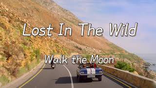 🎉키싱부스2 ost🎉 "길? 헤매면 어때🤸‍♀️🤸‍♂️" Lost In The Wild - Walk the Moon[가사/해석/가사해석/Lyrics/Kor/Eng]