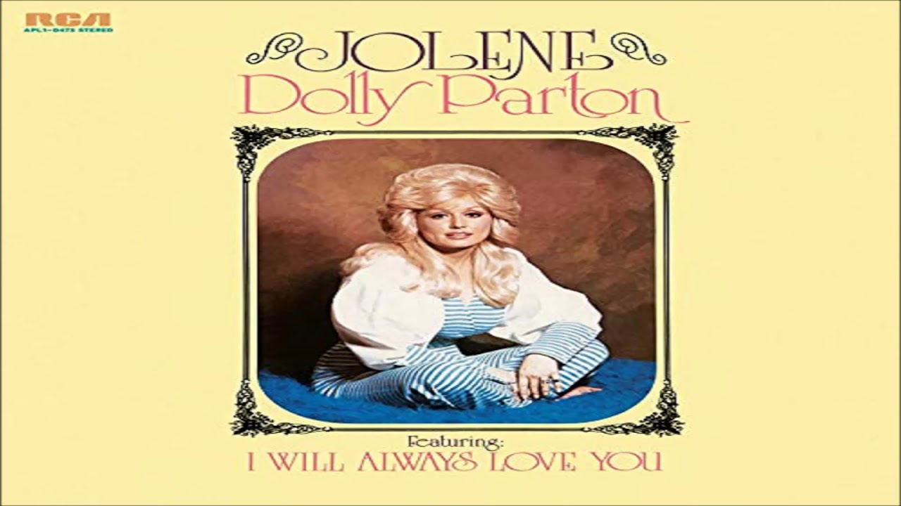 Dolly Parton Jolene Youtube