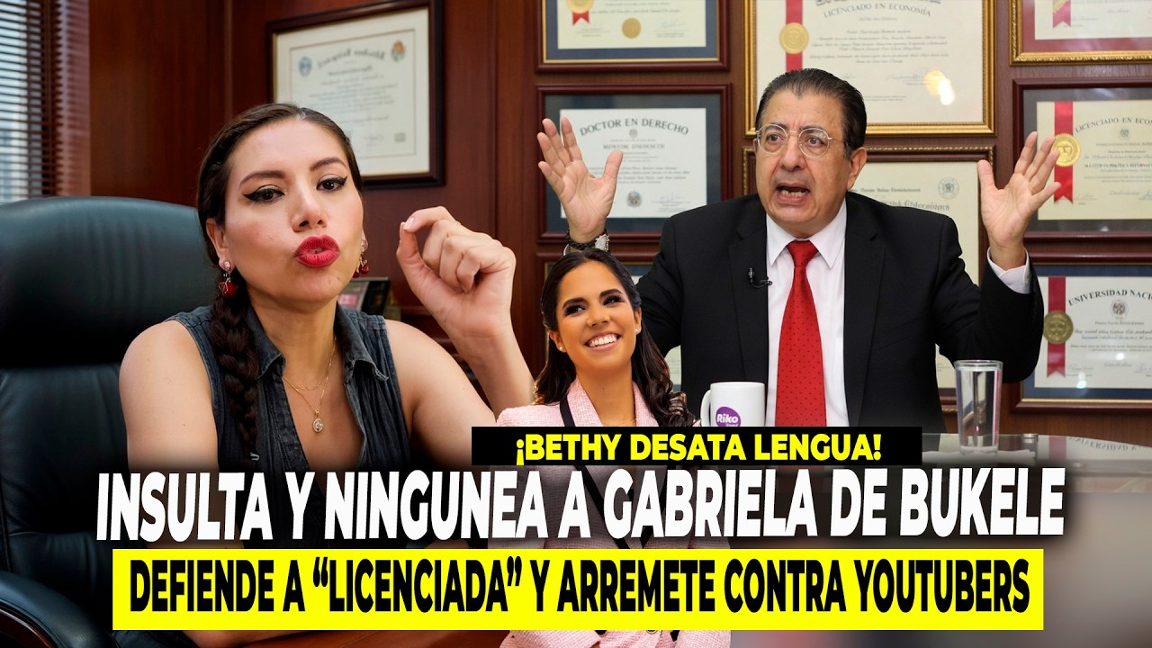 🔥Bethy INSULTA a Primera Dama Gabriela de Bukele/Ronal DEFIENDE a 