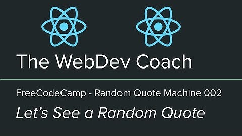 Fetch and Render a Quote to Browser - FreeCodeCamp - Random Quote Machine 02 - React