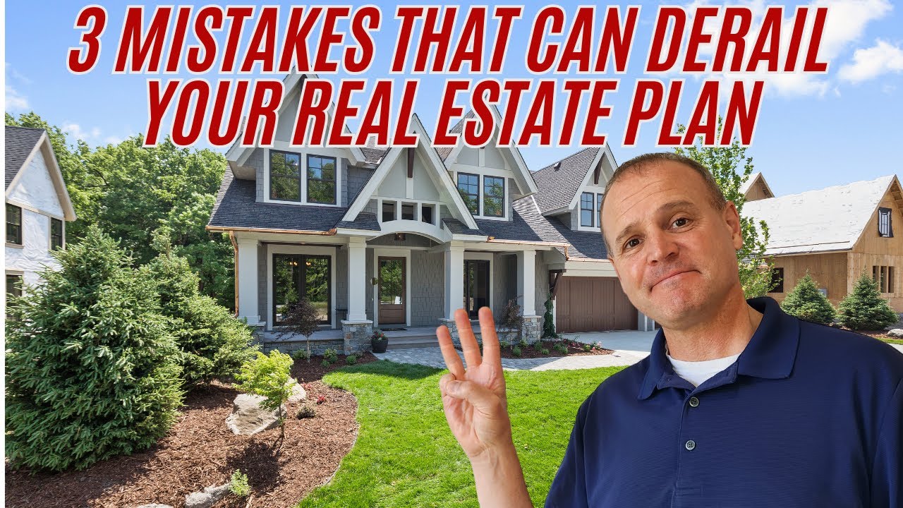 3 Mistakes That Can Derail Your Real Estate Plan - Real Estate Planning ...