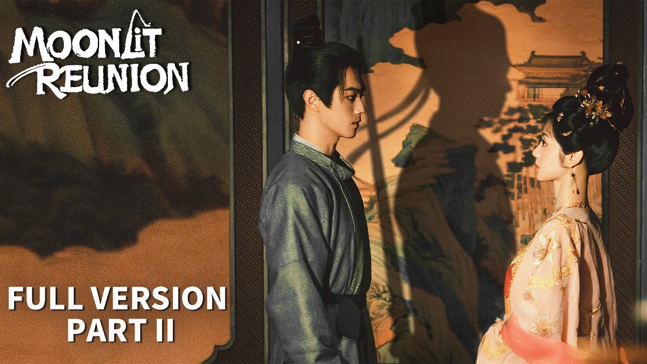 【MULTI SUB】Moonlit Reunion | 子夜归 | Full Version Part II | Xu Kai, Tian Xiwei
