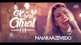 Naiara Azevedo - Ex do Seu Atual (Download e Letra)