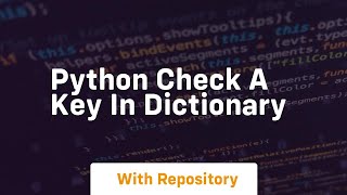python check a key in dictionary