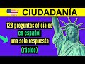 128 NUEVAS PREGUNTAS del examen de ciudadanía americana en español (una sola respuesta) 2021