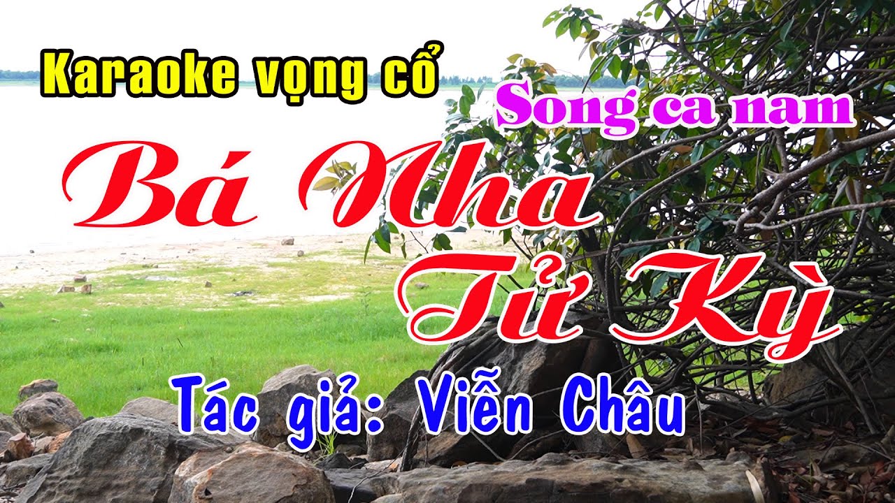 Karaoke vọng cổ BÁ NHA TỬ KỲ  - SONG CA NAM [DÂY THẤP]
