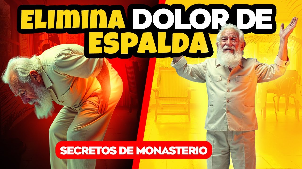 7 Secretos para ELIMINAR el Dolor de ESPALDA | Secretos del Monasterio