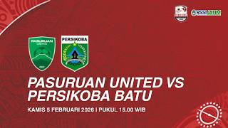 LIVE ROUND OF 8 - PASURUAN UNITED VS PERSIKOBA BATU