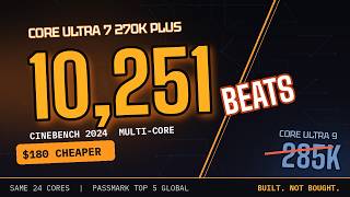 Core Ultra 7 270K Plus BEATS the 285K in Cinebench — 10,251 Multi-Core, Receipts Included