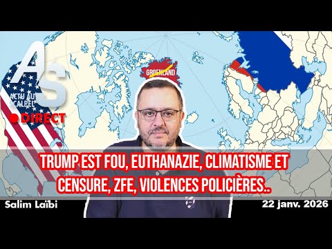 Actu Au Scalpel Du 22 Jan 26 Trumpette Euthanasie Censure Sioniste Climatisme 