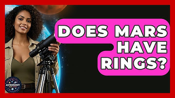 Does Mars Have Rings? - Astronomy Made Simple