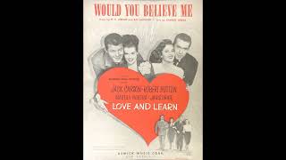 Would You Believe Me (1947)