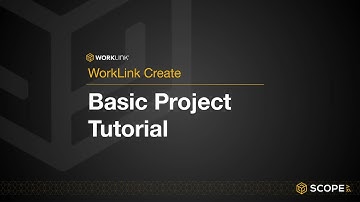 WorkLink Create Quick Start: Basic Project Tutorial (v2)