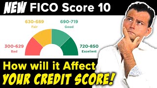 FICO Score 10 – How will it Affect your Credit Score?