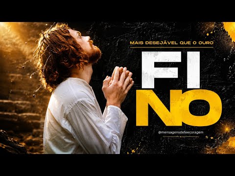 Mais Desejável que o Ouro Fino |MENSAGENS DE FÉ