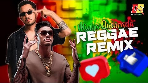 HUNGRIA E GRELO - MINHA QUEBRADA 🎶 VERSÃO REGGAE REMIX ❤️💛💚🎶