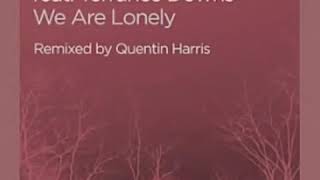 We Are Lonely Quentin Harris Vocal Mix
