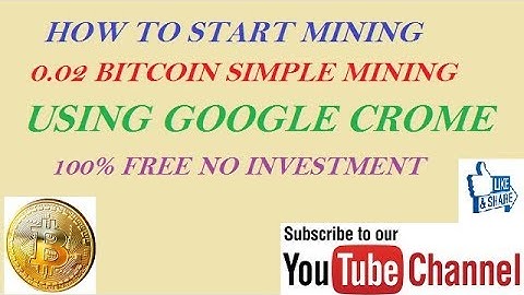 How to Start Mining 0.02 Bitcoin Simply by Using Google Chrome. 100% Free Auto, No investment