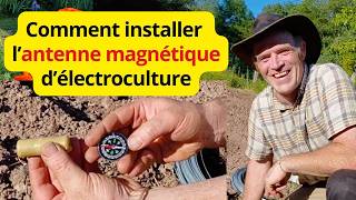 Comment Installer Lantenne Magnétique Cylindrique Délectroculture Inventée Par Yannick Van Doorne