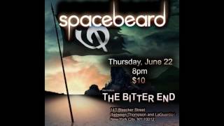 Spacebeard - Live At The Bitter End. Thursday, June 22 8Pm