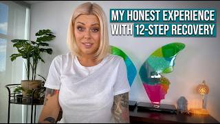 My Honest Experience With 12-Step Recovery