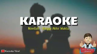 Nineball  Hingga Akhir Waktu karaoke