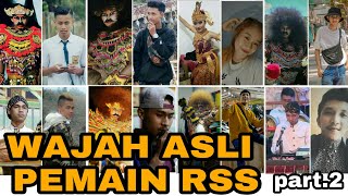 WAJAH ASLI PEMAIN RSS PART.2