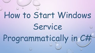 Famous How to Start Windows Service Programmatically in C# Wealth
