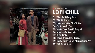 Nhạc Tết Lofi Chill 2024 - Tâm Sự Nàng Xuân, Tết Bình An - Tuyển Tập Nhạc Tết Lofi Hay Nhất 2024