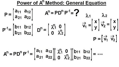 Linear Algebra: Ch 3 - Eigenvalues and Eigenvectors (31 of 35) Power Method A^n, General Eqn.***