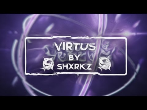 #VIRTUSC1 ▪ by Shxrkz ft. Myru♥ [Desc.] - You need too check myrus channel for bomba intros.