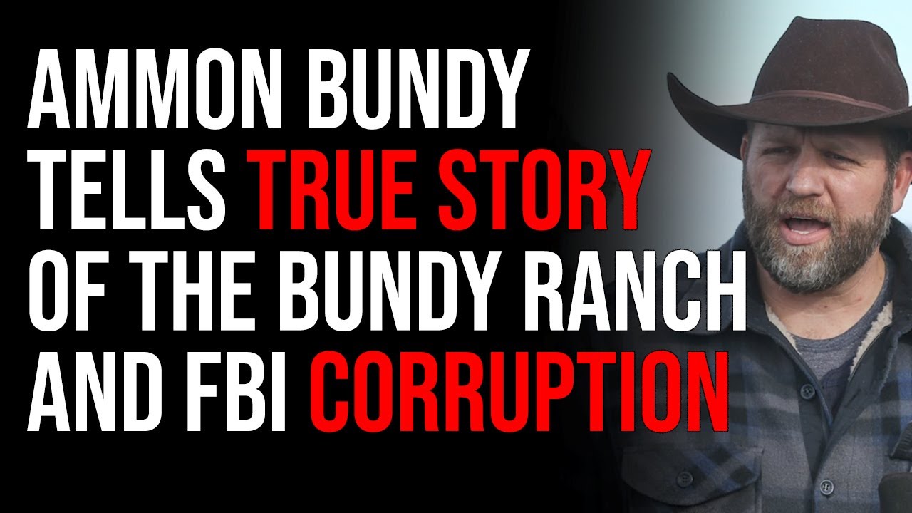 Ammon Bundy Tells The True Story Of The Bundy Ranch And FBI Corruption