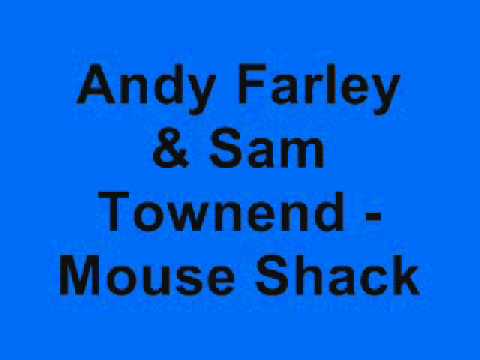 Andy Farley & Sam Townend - Mouse Shack
