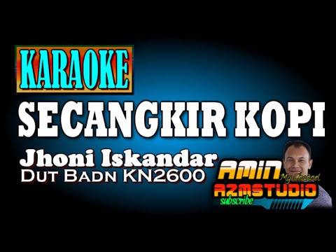 SECANGKIR KOPI || Jhoni Iskandar || KARAOKE