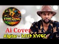 Top Ethiopian Songs Abinet Agonafir Inspired AI Covers Ethio Zema 