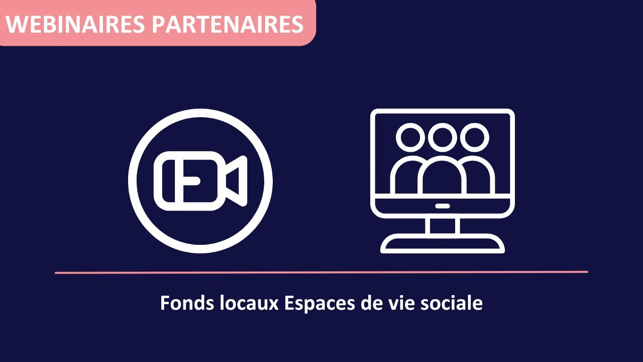 Webinaire Fonds locaux Espaces de vie sociale Centres sociaux | Mai 2025