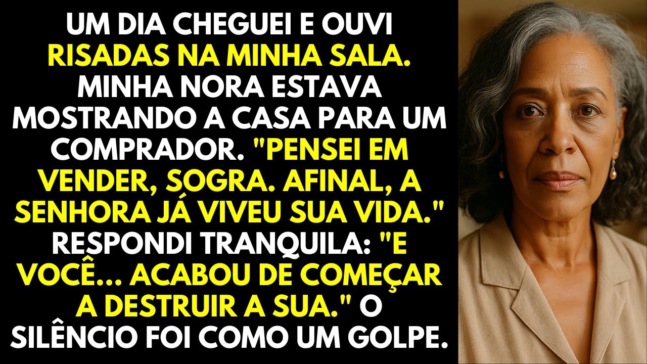 Minha nora anunciou minha casa. Ela não sabia que eu também sabia jogar sujo.