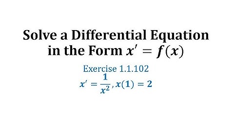 (Ex 1.1.102) Solve a Differential Equation in the Form x