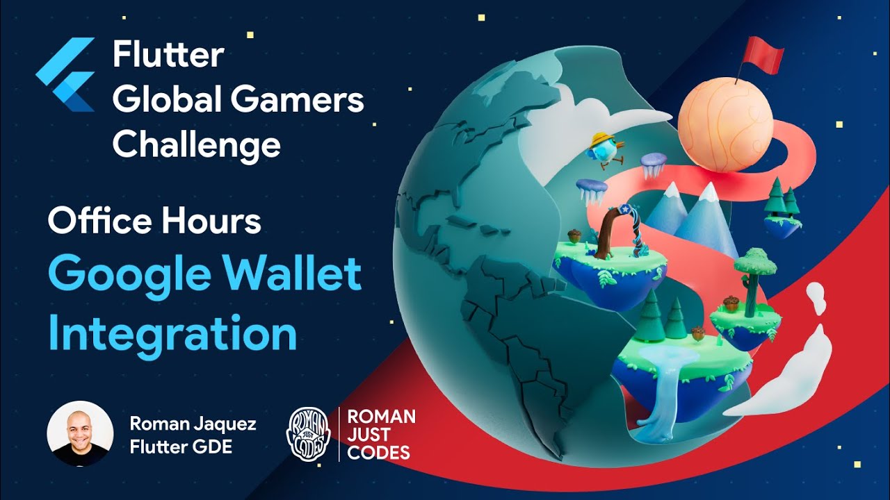 Flutter Global Gamers Challenge - Office Hours / Google Wallet ...