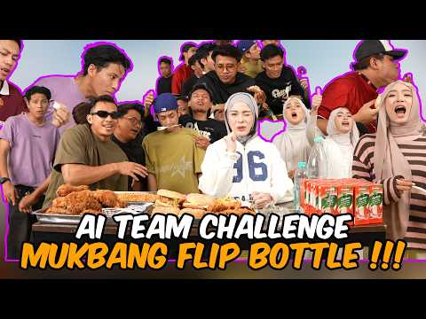 AI TEAM CHALLENGE MUKBANG FLIP BOTTLE !!! NUAR & AINAA HABISKAN SEMUA MAKANAN...