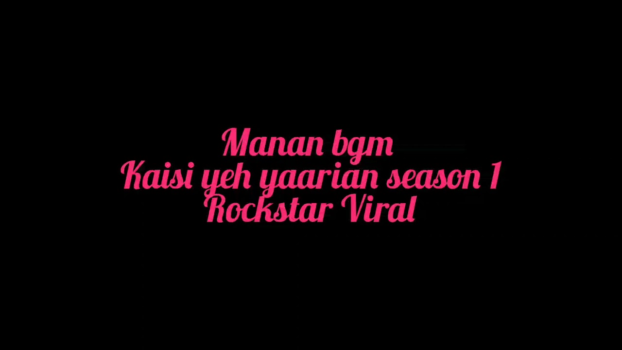 Manik nandani most popular bgm  kaisi yeh yaarian  Rockstar viral