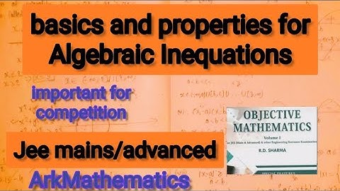Basics for Algebraic Inequations chapter-1 in Rd Sharma objective mathematics | Ark Mathematics