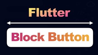 Flutter: Full-Width Screen Button (Full Block Button in Flutter)