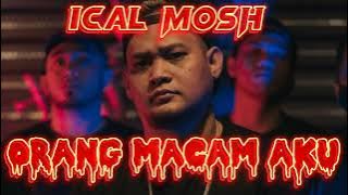 Orang Macam Aku - Ical Mosh