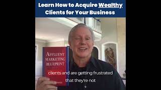 Get more wealthy clients with no cold calling or hard selling.